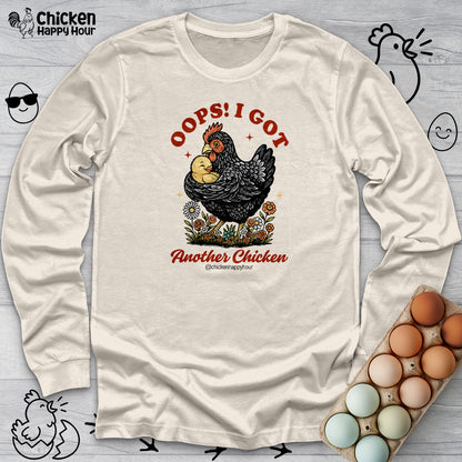 Oops! I Got Another Chicken Long Sleeve