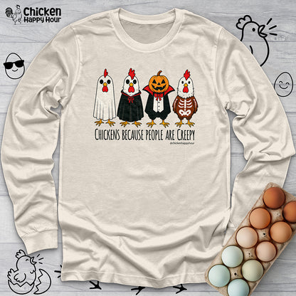 Chickens Because People Are Creepy Long Sleeve