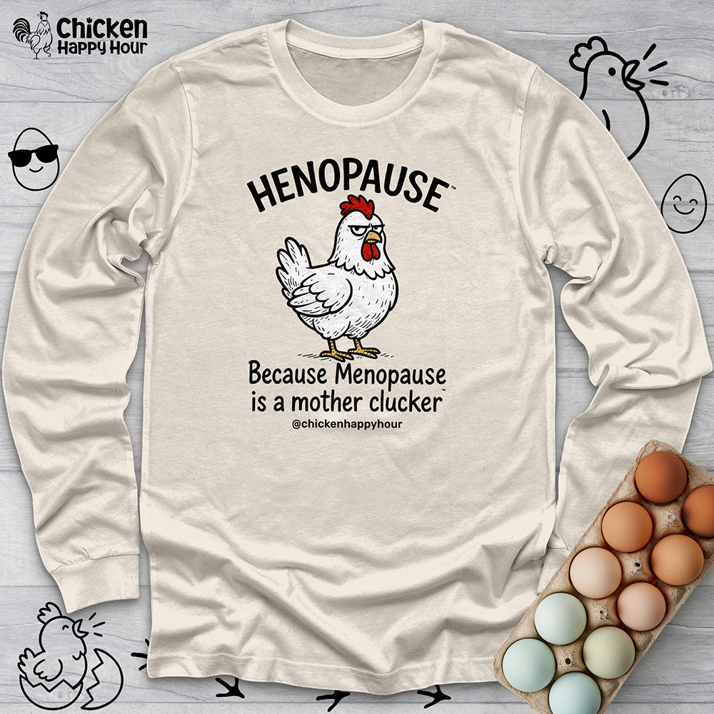 Henopause™ Because Long Sleeve