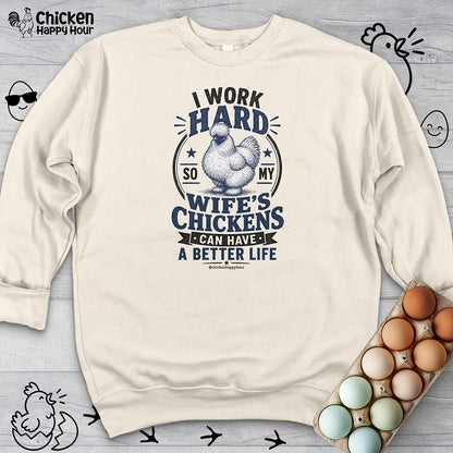 I Work Hard For Better Life Sweatshirt