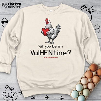 Will you be my ValHENtine Sweatshirt