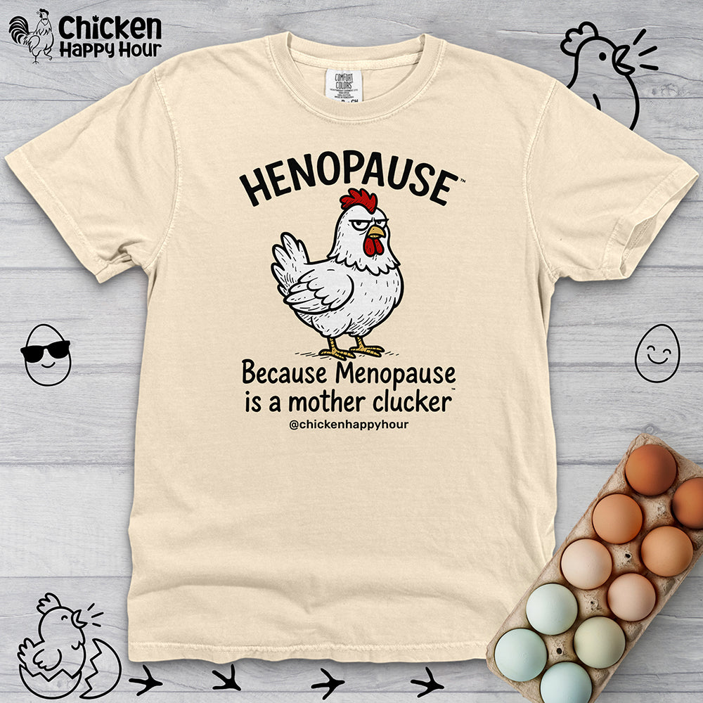 Henopause™ Because  Unisex Comfort Colors Tee