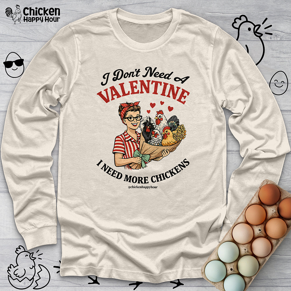 I Don't Need A Valentine Long Sleeve