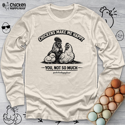 Chickens Make Me Happy Long Sleeve