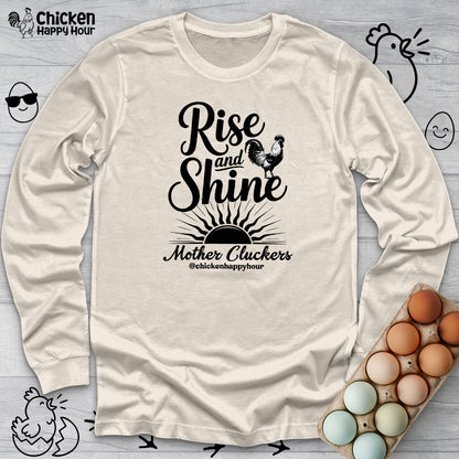 Rise And Shine Mother Cluckers Long Sleeve