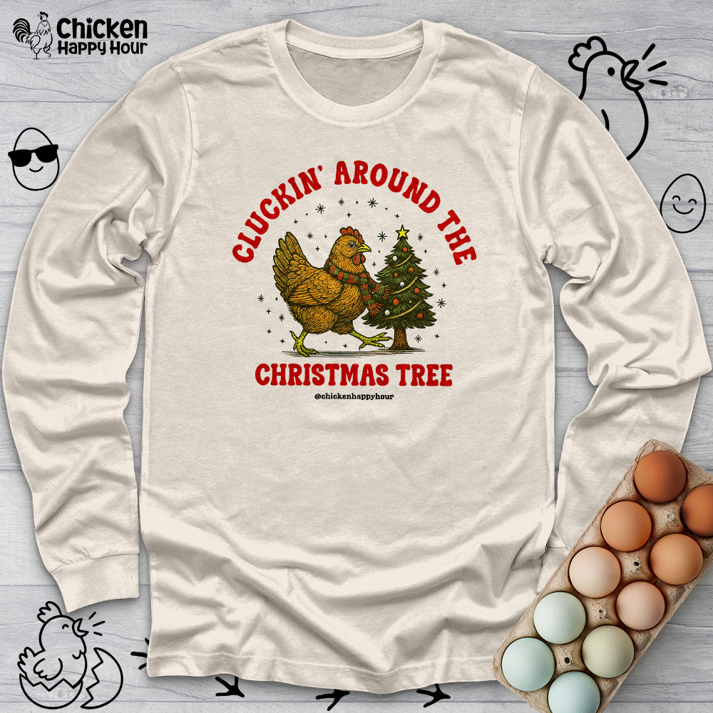 Cluckin' Around The Christmas Tree Long Sleeve