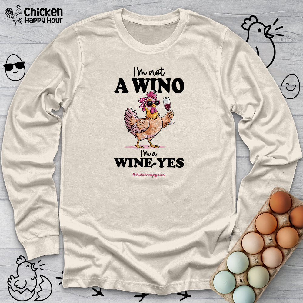 I'm Not a Wino Long Sleeve