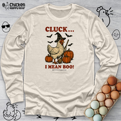 Cluck I Mean Boo! Long Sleeve