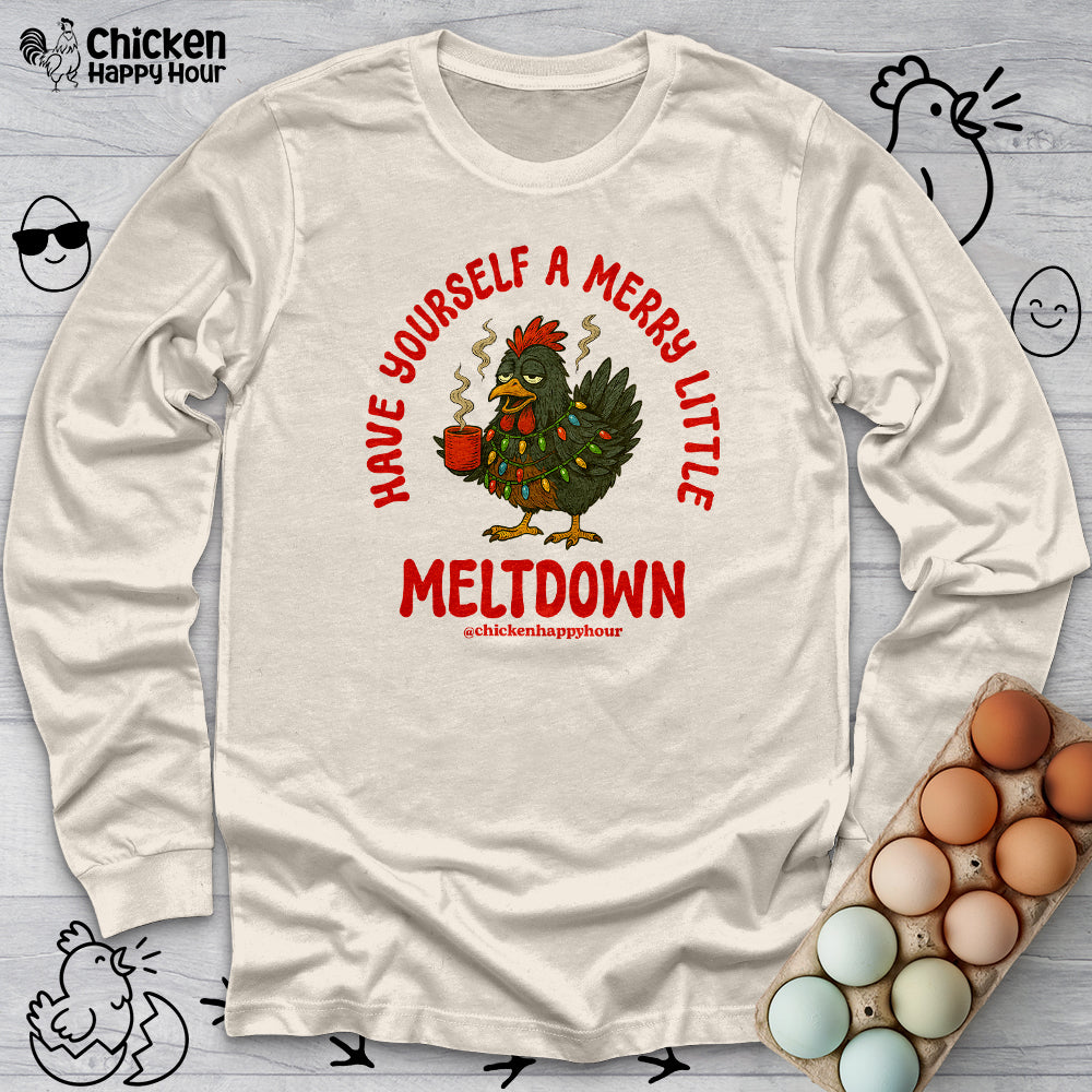 Have Yourself a Merry Little Meltdown Long Sleeve