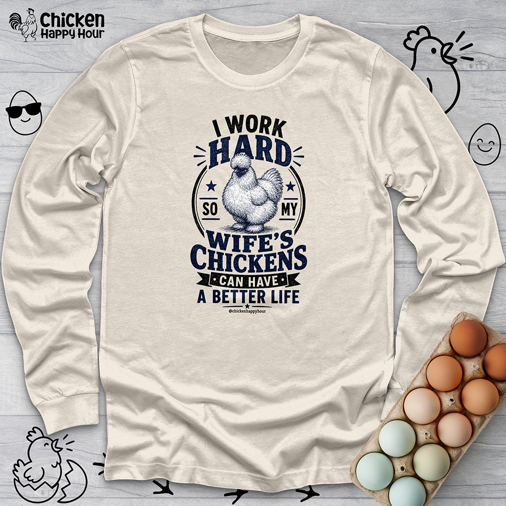 I Work Hard For Better Life Long Sleeve