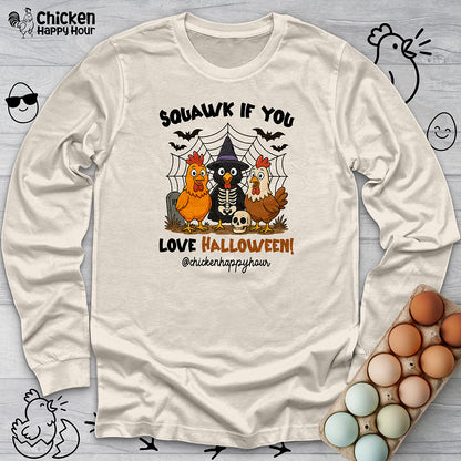 Squawk if you Love Halloween Long Sleeve