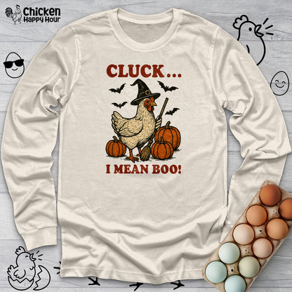 Cluck I Mean Boo! Long Sleeve