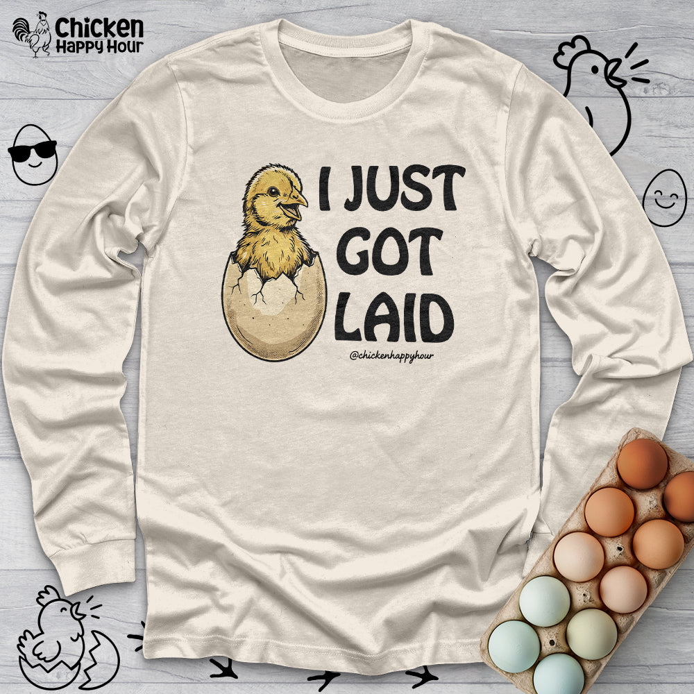 I Just Got Laid Long Sleeve