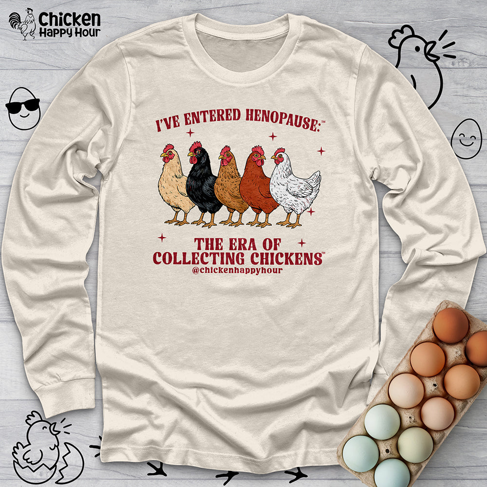 I’ve Entered Henopause™ Long Sleeve