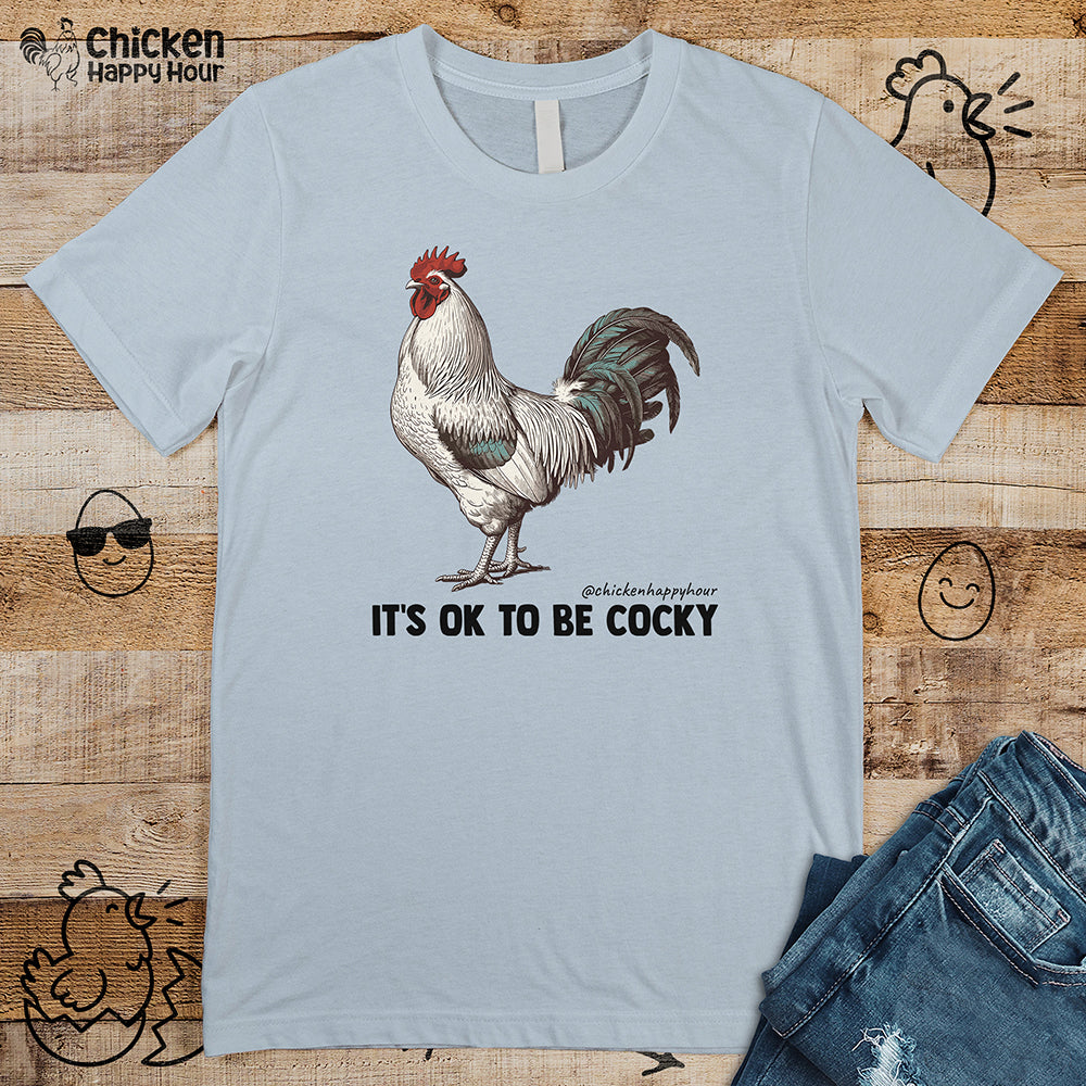 It's Ok To Be Cocky Unisex Tee
