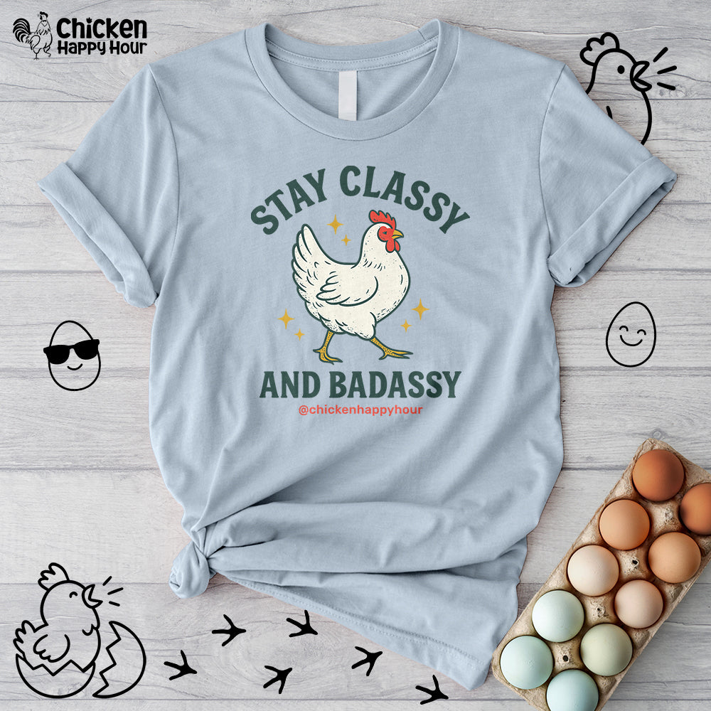 Stay Classy & Badassy Unisex Tee