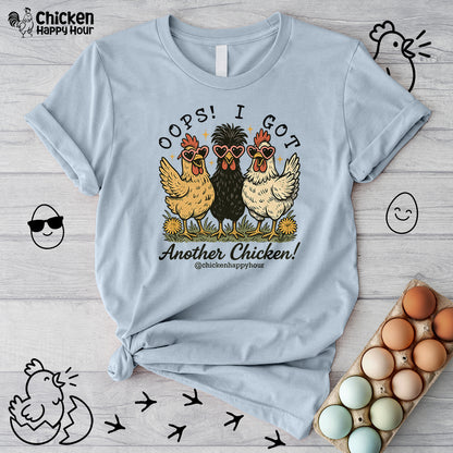 OOPS! I GOT ANOTHER CHICKEN Unisex Tee