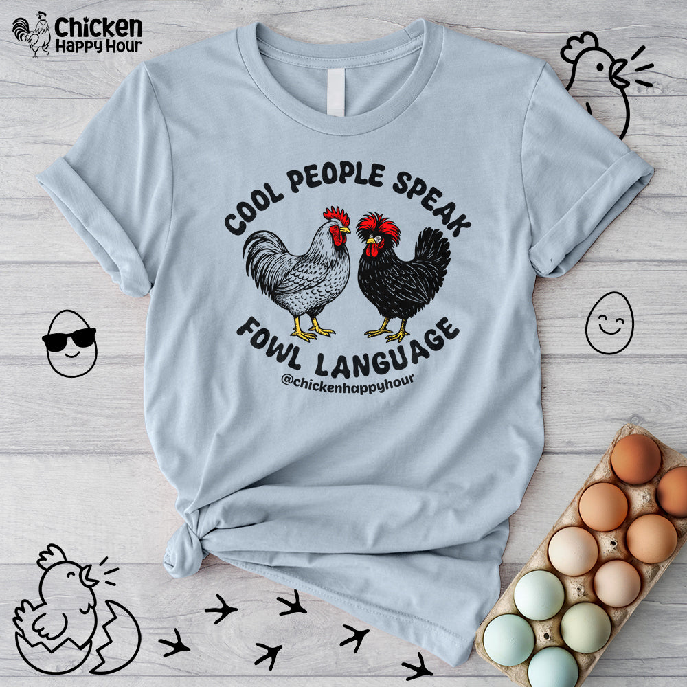 Cool People Speak Fowl Language Unisex Tee