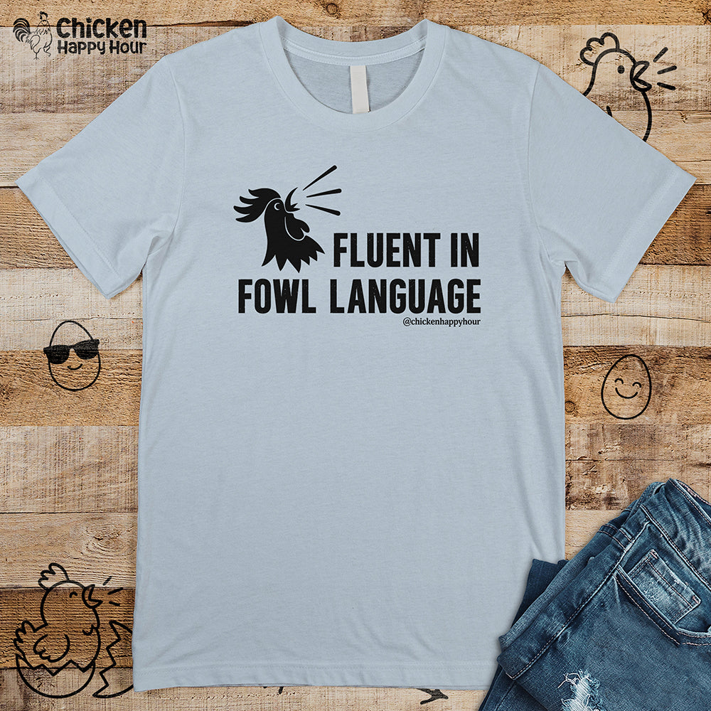 Fluent in Fowl Language Unisex Tee