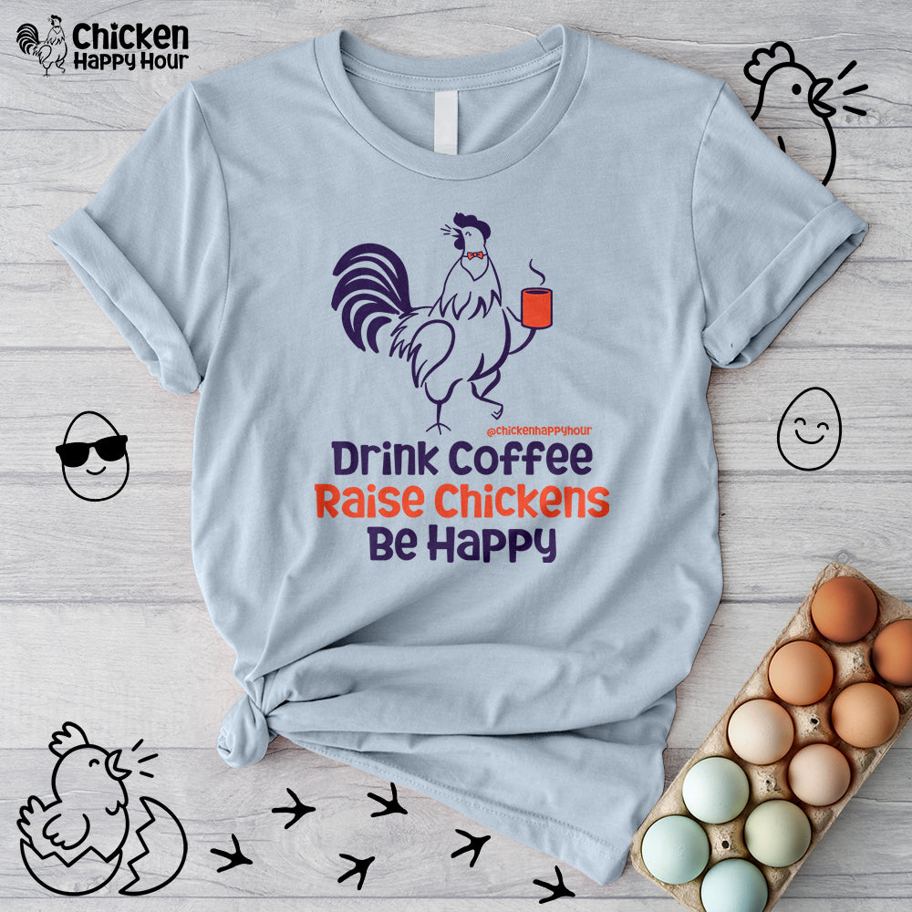 Drink Coffee Raise Chickens Unisex Tee