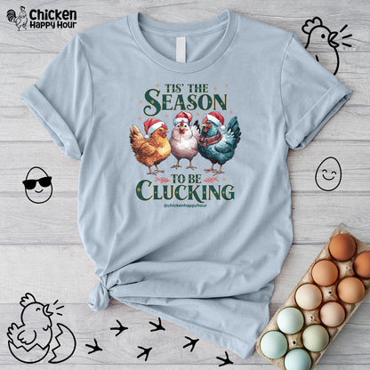 Tis The Season To Be Clucking Unisex Tee