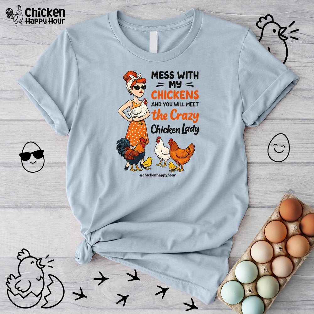 Mess With My Chicken Unisex Tee