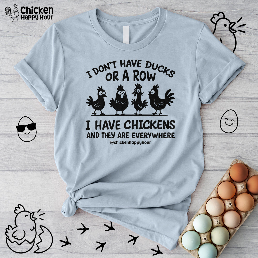 I Don't Have Ducks Unisex Tee