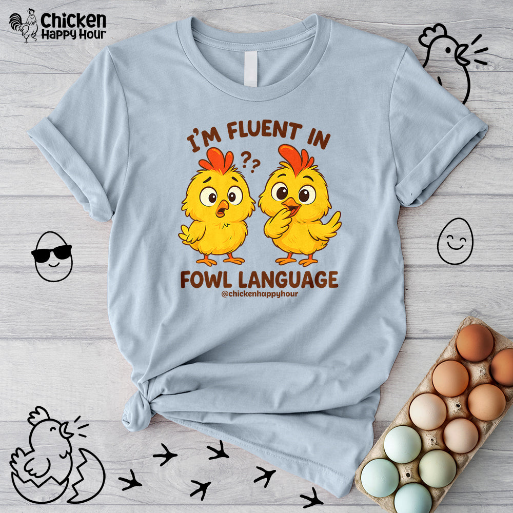 I'm Fluent in Fowl Language Unisex Tee