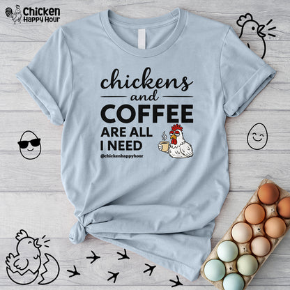 Chickens and Coffee are All I Need Unisex Tee