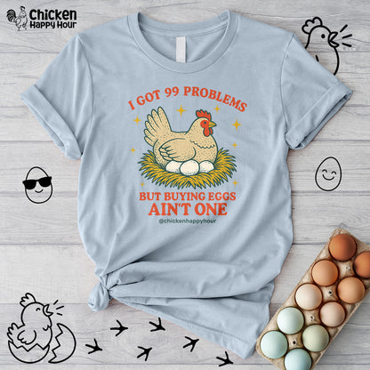 I Got 99 Problems Unisex Tee