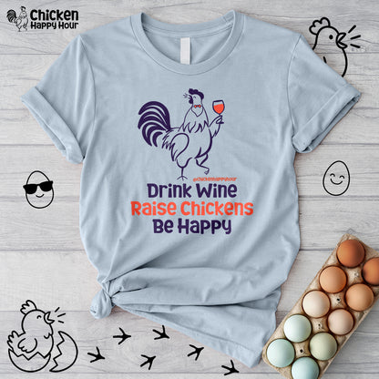 Drink Wine Raise Chickens Unisex Tee