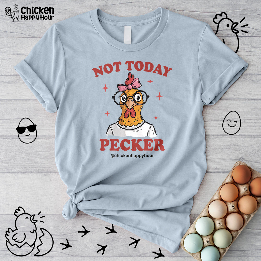 Not Today Pecker Unisex Tee