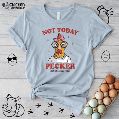 Not Today Pecker Unisex Tee