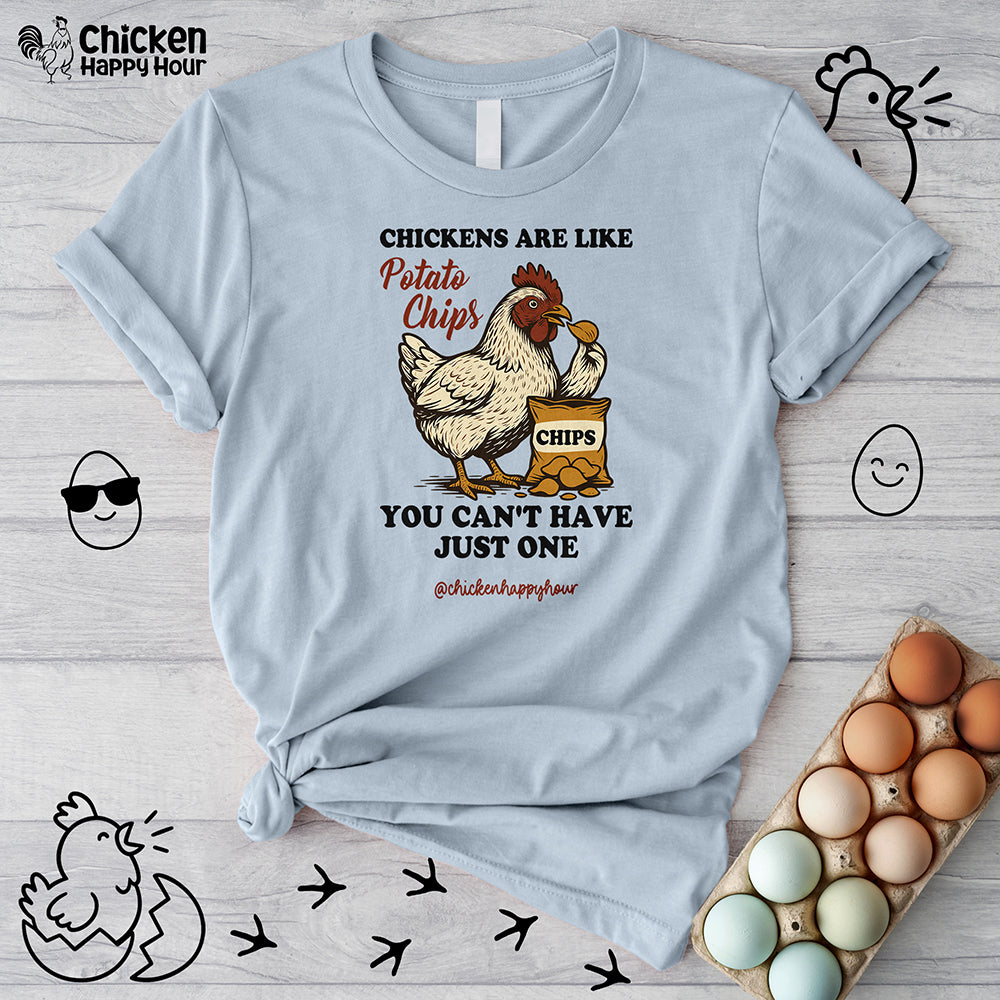 Chickens are Like Potato Chips Unisex Tee