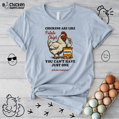 Chickens are Like Potato Chips Unisex Tee
