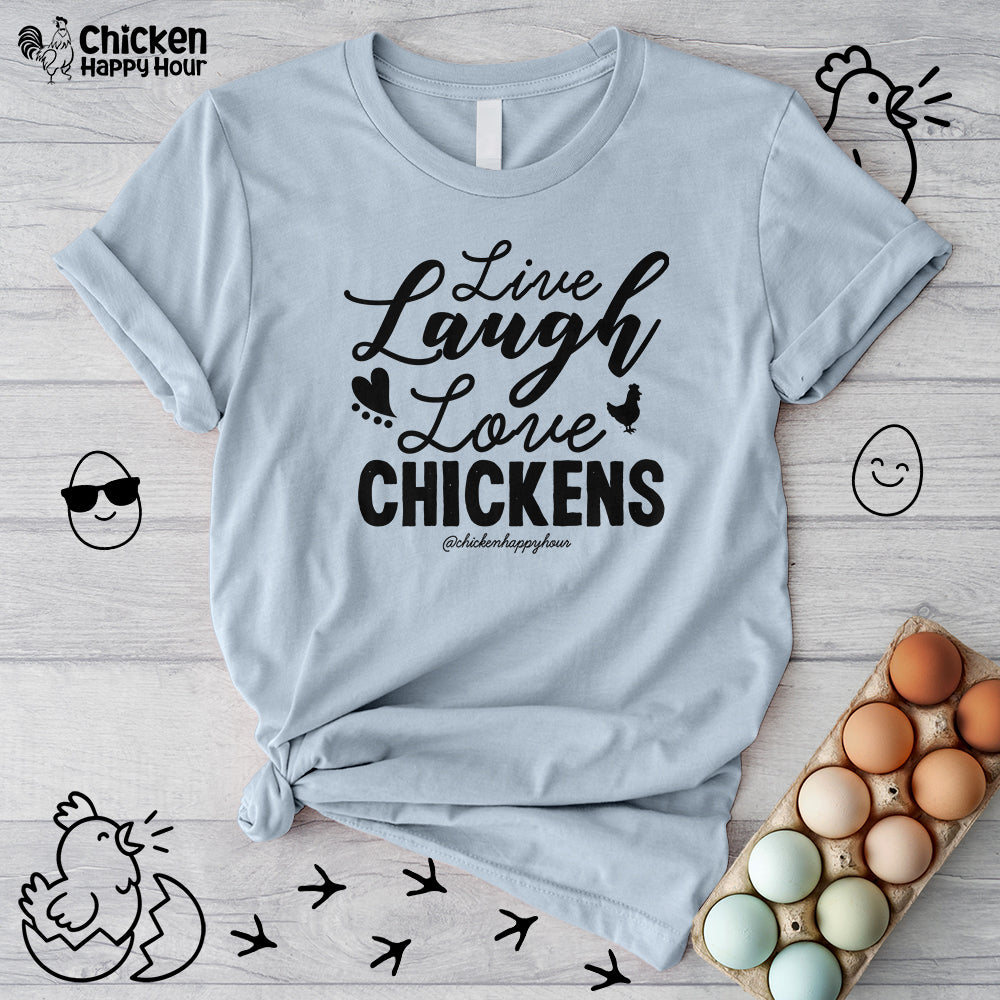 Live Laugh Love Chickens Unisex Tee