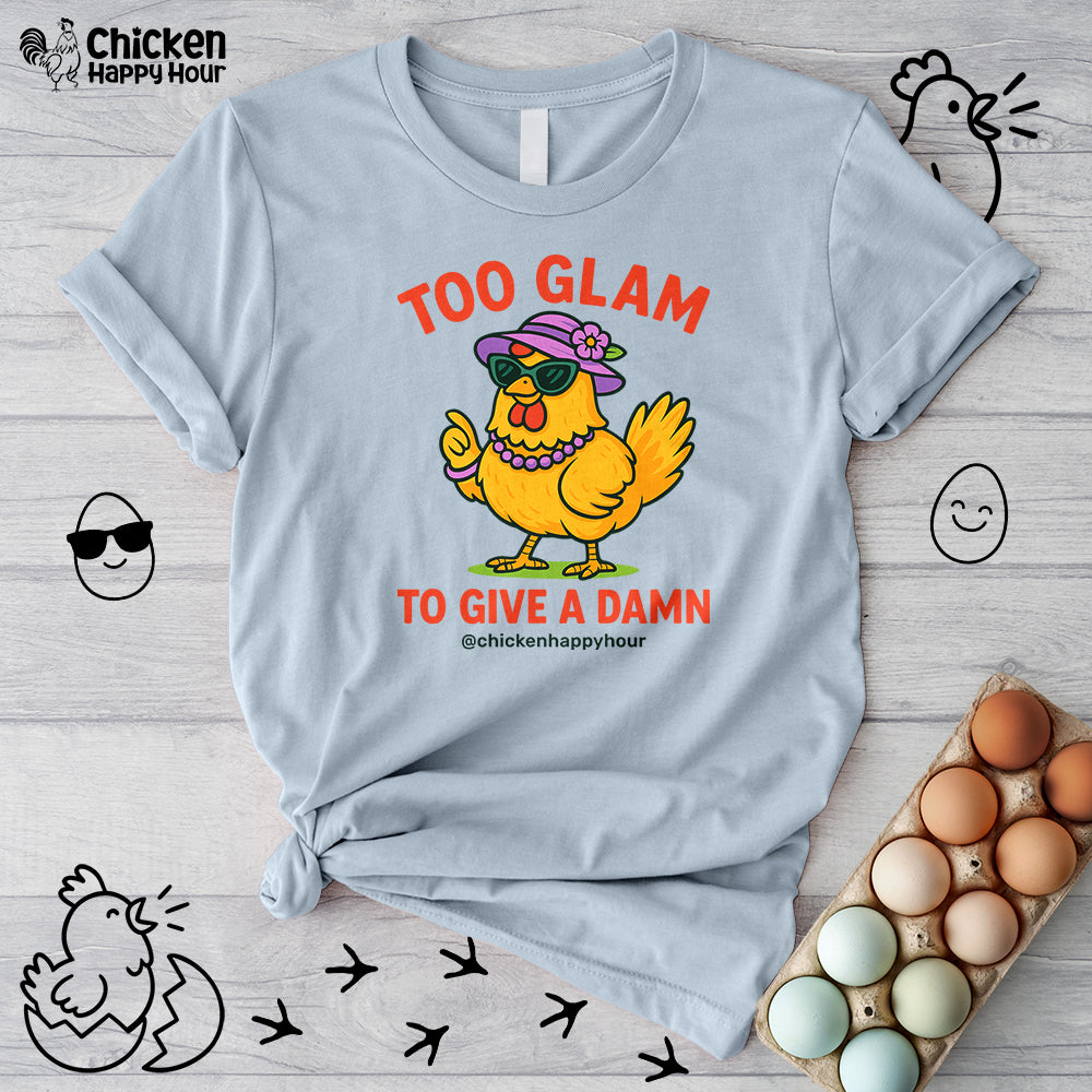 Too Glam To Give A Damn Unisex Tee