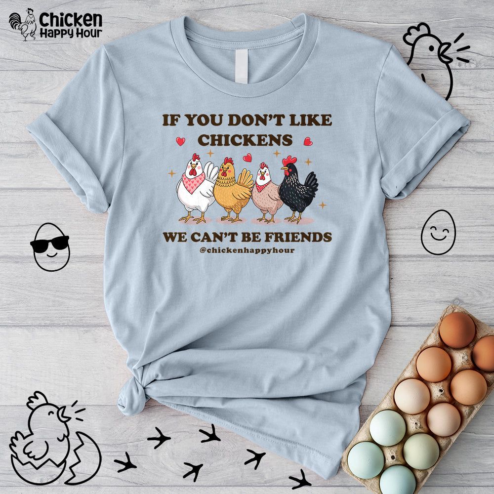 If You Don’t Like Chickens Unisex Tee