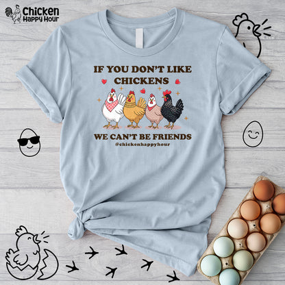 If You Don’t Like Chickens Unisex Tee