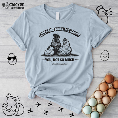 Chickens Make Me Happy Unisex Tee