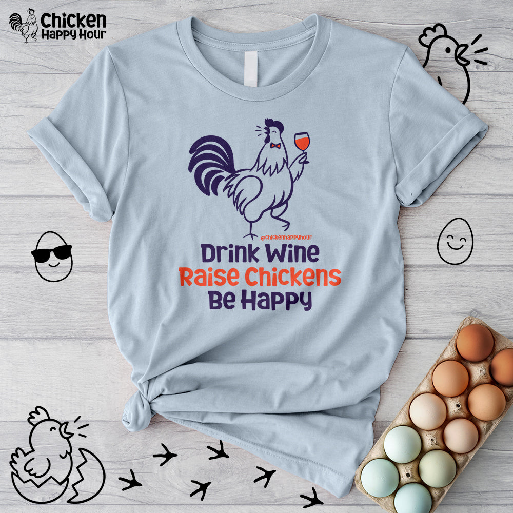 Drink Wine Raise Chickens Unisex Tee