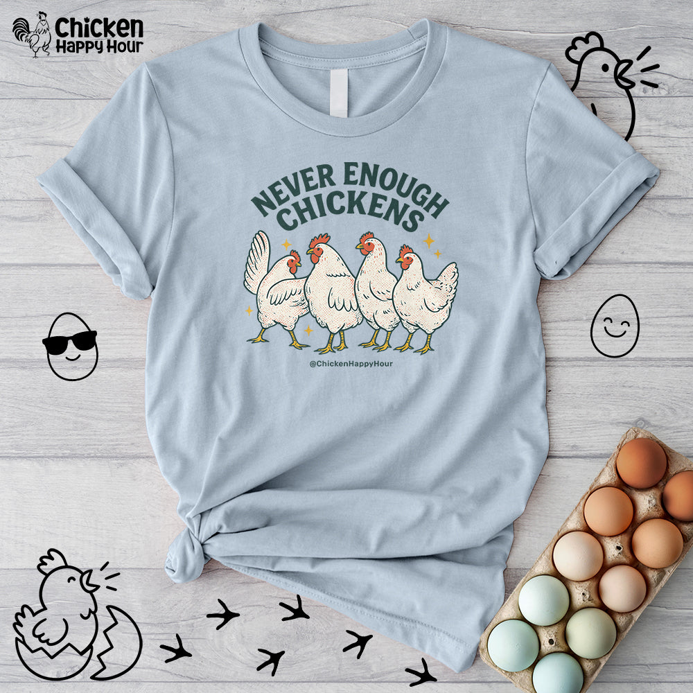 Never Enough Chickens Unisex Tee