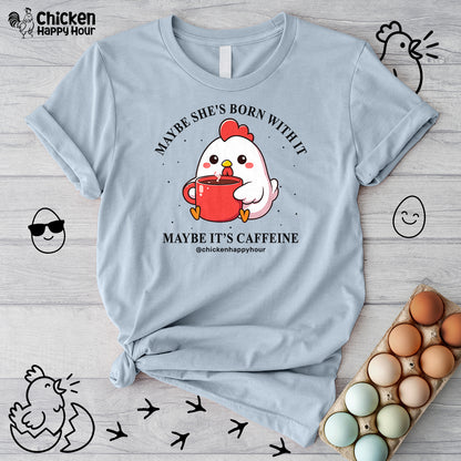 Maybe It's Caffeine Unisex Tee