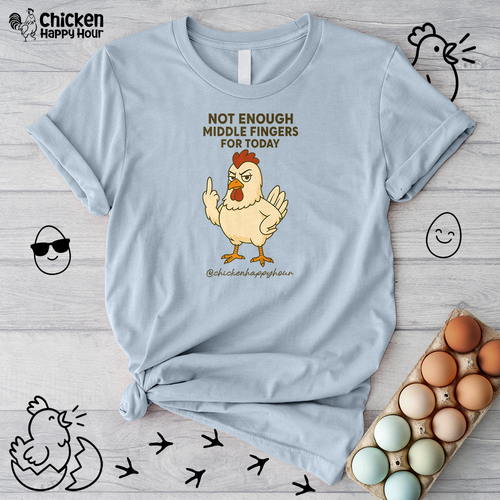 Not Enough Middle Fingers for Today Unisex Tee