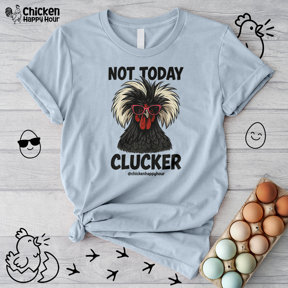 Not Today Unisex Tee