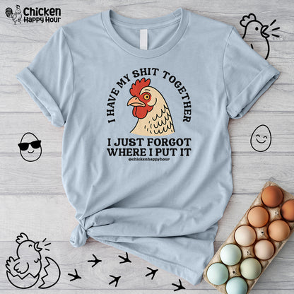 I Have My Shit Together Unisex Tee