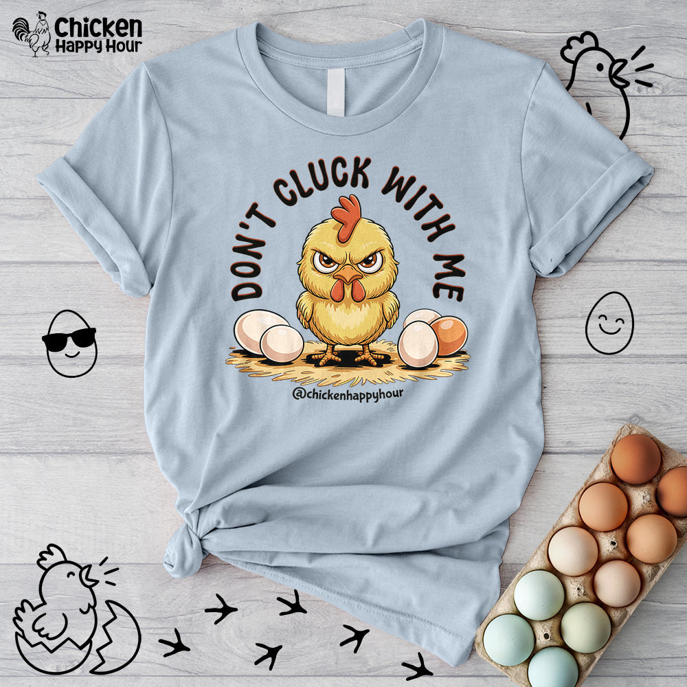 Don't Cluck With Me Unisex Tee