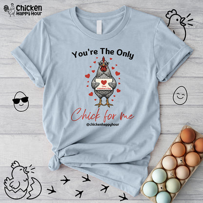 You're the Only Chick for Me Unisex Tee