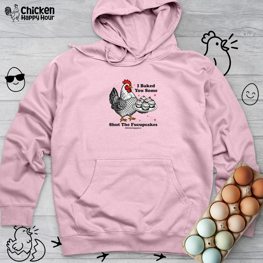 Shut the Fucupcakes Hooded Sweatshirt