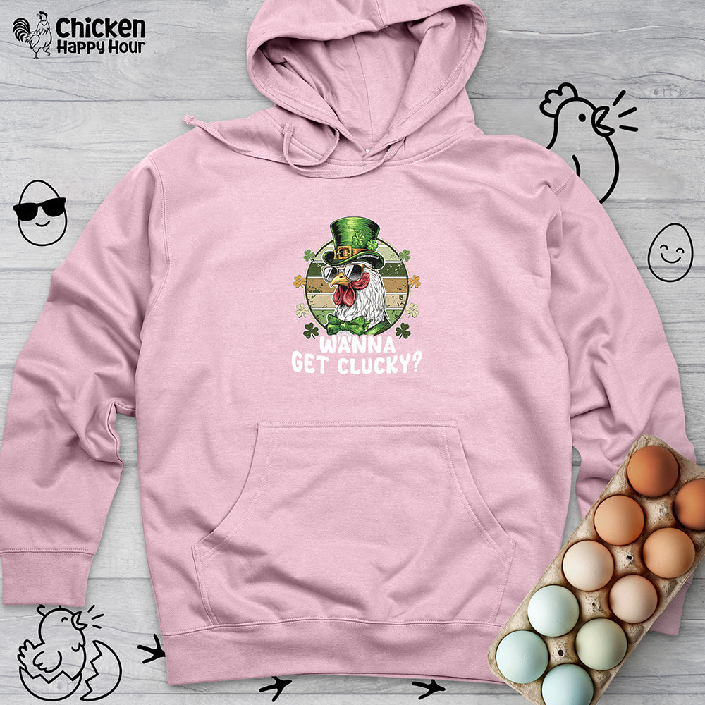 Wanna Get Clucky Hooded Sweatshirt